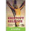 E-kniha Kristovy relikvie - Marek Šmíd E-kniha Kristovy relikvie - Marek Šmíd