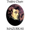 Mazurkas (Frederic Chopin,Classical Piano Sheet Music,Carl Mikuli)(Brožovaná) Mazurkas (Frederic Chopin,Classical Piano Sheet Music,Carl Mikuli)(Brožovaná)
