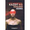 Každý má svojho Igora - Števa Opremčáková Každý má svojho Igora - Števa Opremčáková