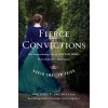 Fierce Convictions: The Extraordinary Life of Hannah More ?Poet, Reformer, Abolitionist (Prior Karen Swallow)