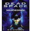 Dead Space - Mučedník - B. K. Evenson Dead Space - Mučedník - B. K. Evenson