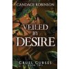 Veiled By Desire (Candace Robinson)(Brožovaná) Veiled By Desire (Candace Robinson)(Brožovaná)
