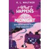 What Happens After Midnight (K. L. Walther,Anja Hansen-Schmidt)(Brožovaná) What Happens After Midnight (K. L. Walther,Anja Hansen-Schmidt)(Brožovaná)