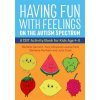 Having Fun with Feelings on the Autism Spectrum Having Fun with Feelings on the Autism Spectrum