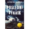 Poslední výkřik - Alison Belsham Poslední výkřik - Alison Belsham