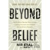Beyond Belief - Nir Eyal Beyond Belief - Nir Eyal