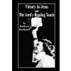 Vistory in Jesus and The Lord's Healing Touch (Kathryn Kuhlman)(Brožovaná) Vistory in Jesus and The Lord's Healing Touch (Kathryn Kuhlman)(Brožovaná)