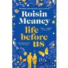 Life Before Us - Roisin Meaney Life Before Us - Roisin Meaney