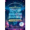 The Unofficial KPop Demon Hunters Handbook - Princess Gabbara The Unofficial KPop Demon Hunters Handbook - Princess Gabbara