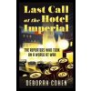 Last Call at the Hotel Imperial - Deborah Cohen, HarperCollins Publishers Last Call at the Hotel Imperial - Deborah Cohen, HarperCollins Publishers