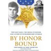 By Honor Bound: Two Navy Seals, the Medal of Honor, and a Story of Extraordinary Courage By Honor Bound: Two Navy Seals, the Medal of Honor, and a Story of Extraordinary Courage