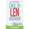 E-kniha Chce to len odvahu! - Ján Dubnička E-kniha Chce to len odvahu! - Ján Dubnička