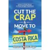 Cut the Crap & Move To Costa Rica Cut the Crap & Move To Costa Rica