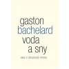 Voda a sny - Bachelard Gaston Voda a sny - Bachelard Gaston