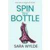 Spin the Bottle (Sara Wylde)(Brožovaná) Spin the Bottle (Sara Wylde)(Brožovaná)