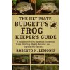 THE ULTIMATE BUDGETT'S FROG KEEPER'S GUIDE THE ULTIMATE BUDGETT'S FROG KEEPER'S GUIDE