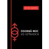 Osobná moc vo vzťahoch - Mgr. Peter Sunyík Osobná moc vo vzťahoch - Mgr. Peter Sunyík