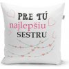 Sablio Vankúš Pre tú najlepšiu sestru: 40x40 cm Sablio Vankúš Pre tú najlepšiu sestru: 40x40 cm