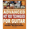 Beginner Intermediate And Advanced Hot Rod Techniques For Guitar: A Wiring Guide For The Fender Stratocaster Beginner Intermediate And Advanced Hot Rod Techniques For Guitar: A Wiring Guide For The Fender Stratocaster