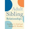 Adult Sibling Relationships Adult Sibling Relationships