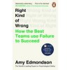 Right Kind of Wrong - Amy Edmondson, Penguin Right Kind of Wrong - Amy Edmondson, Penguin