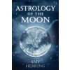 Astrology of the Moon (Amy Herring)(Brožovaná) Astrology of the Moon (Amy Herring)(Brožovaná)