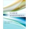 Nurse Anesthesia (John J. Nagelhout,Sass Elisha,Karen Plaus)(Pevná) Nurse Anesthesia (John J. Nagelhout,Sass Elisha,Karen Plaus)(Pevná)