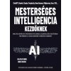 Mesterséges intelligencia kezdőknek (Malcolm Show,Enczi Zoltán)(Pevná) Mesterséges intelligencia kezdőknek (Malcolm Show,Enczi Zoltán)(Pevná)