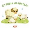 Čo robia mláďatká? - autor neuvedený Čo robia mláďatká? - autor neuvedený