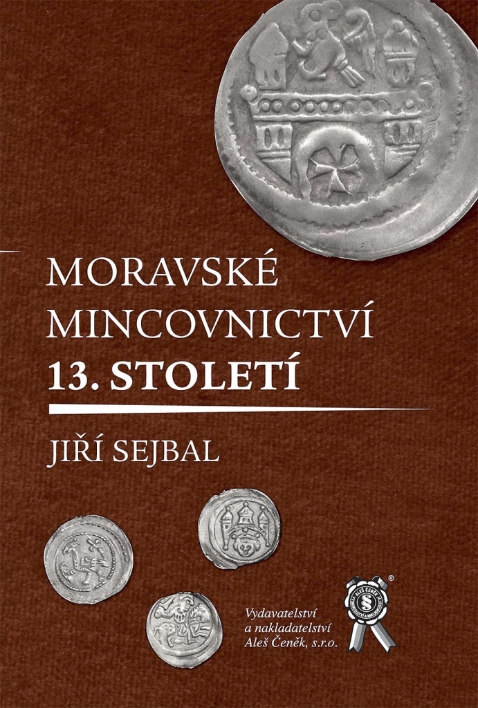 Moravské mincovnictví 13. století - Jiří Sejbal