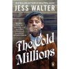 The Cold Millions - Jess Walter The Cold Millions - Jess Walter