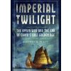 Imperial Twilight - Stephen R. Platt, Atlantic Books Imperial Twilight - Stephen R. Platt, Atlantic Books
