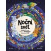 Noční svět Objevte svět který se probouzí když jdete spát - Lerwill Ben Noční svět Objevte svět který se probouzí když jdete spát - Lerwill Ben