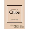 Little Book of Chloé: The story of the iconic fashion house - Caroline Young Little Book of Chloé: The story of the iconic fashion house - Caroline Young