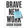 Brave New Work Brave New Work