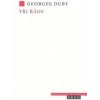 Tři řády - Georges Duby Tři řády - Georges Duby