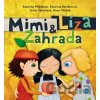 Mimi a Líza: Zahrada - Katarína Kerekesová, Katarína Moláková, Ivana Šebestová, Ivana Šebestová (ilustrátor), Boris Šima (ilustrátor), Katarína Kerekesová (ilustrátor) Mimi a Líza: Zahrada - Katarína Kerekesová, Katarína Moláková, Ivana Šebestová, Ivana Šebestová (ilustrátor), Boris Šima (ilustrátor), Katarína Kerekesová (ilustrátor)