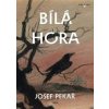Bílá Hora - Josef Pekař Bílá Hora - Josef Pekař