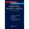 Darování, koupě a směna - Petr Lavický, Petra Polišenská Darování, koupě a směna - Petr Lavický, Petra Polišenská