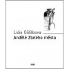 Andělé Zlatého města (Lidia Gălăbova) Andělé Zlatého města (Lidia Gălăbova)