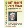 Byť zdravý celý život - 4. vydanie - Pavol Peter Kysucký Byť zdravý celý život - 4. vydanie - Pavol Peter Kysucký