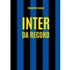 Inter da record (Francesco Zagami)() Inter da record (Francesco Zagami)()