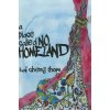 A Place Called No Homeland (Kai Cheng Thom)(Brožovaná) A Place Called No Homeland (Kai Cheng Thom)(Brožovaná)