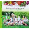 Tinkine rodinné recepty 2 - Tinka Karmažín Tinkine rodinné recepty 2 - Tinka Karmažín
