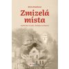 Zmizelá místa - Klára Houšková Zmizelá místa - Klára Houšková