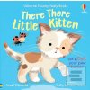 There There Little Kitte… (Anna Milbourne) There There Little Kitte… (Anna Milbourne)