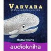 Varvara - Kniha o velrybím putování - Marka Míková Varvara - Kniha o velrybím putování - Marka Míková