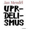 Uprdelismus - Jan Menděl Uprdelismus - Jan Menděl