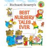 Richard Scarry's Best Nursery Tales Ever Richard Scarry's Best Nursery Tales Ever