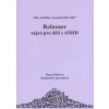 Relaxace nejen pro děti s ADHD - Hana Žáčková, Drahomíra Jucovičová Relaxace nejen pro děti s ADHD - Hana Žáčková, Drahomíra Jucovičová